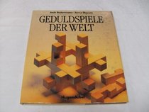 Geduldspiele der Welt. Wie man sie baut und wie man sie lst