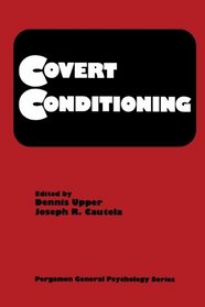 Covert Conditioning (Pergamon General Psychology Series ; V. 81)