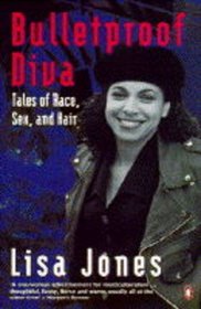 Bulletproof Diva: Tales of Race, Sex and Hair