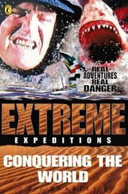 Conquering the World (Extreme Expeditions)