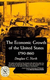 Economic Growth of the United States, 1790-1860 (The Norton Library : Economics/History ; N346)
