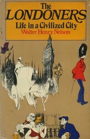 The Londoners; Life in a Civilized City