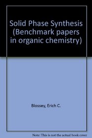 Solid Phase Synthesis (Benchmark papers in organic chemistry ; v. 2)