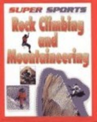 Rock Climbing and Mountaineering (Super Sports (Austin, Tex.).)