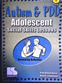 Autism and PDD; Adolescent Social Skills Lessons; Managing Behavior
