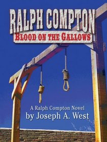 Ralph Compton Blood on the Gallows (Thorndike Large Print Western Series)
