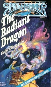 The Radiant Dragon (Spelljammer: Cloakmaster Cycle, Bk 4)