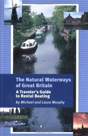 The Natural Waterways of Great Britain: A Traveller's Guide to Rental Boating (Travel)