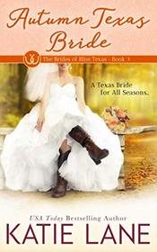 Autumn Texas Bride (The Brides of Bliss Texas, Bk 3)