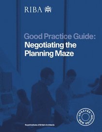 Negotiating the Planning Maze (Good Practice Guide)