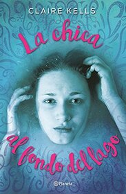La chica al fondo del lago (Spanish Edition)
