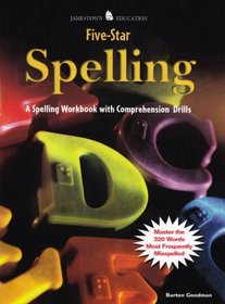 Goodman's Five-Star Spelling : A Spelling Workbook with Comprehension Drills