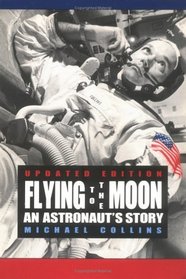 Flying to the Moon : An Astronaut's Story