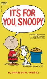 It's For You, Snoopy : Selected Cartoons from 'Sunday's Fun Day, Charlie Brown' Vol. 1