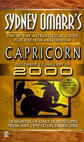 Sydney Omarr's 2000 Capricorn: Day-By-Day Astrological Guide for the New Millennium : December 22-January 19 (Serial)