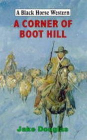 A Corner of Boot Hill (A Black Horse Western)