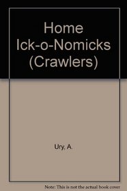 Crawlers! Home Ick-O-Nomics And Other Tasty Tales