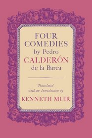 Four Comedies by Pedro Calderon de La Barca