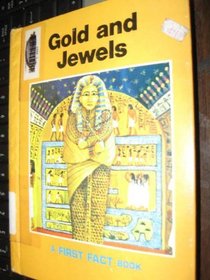 Gold and Jewels (First Fact Book)