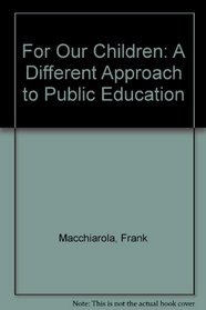 For Our Children: A Different Approach to Public Education