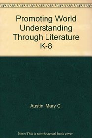 Promoting World Understanding Through Literature K-8