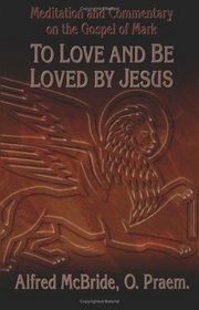 To Love and Be Loved by Jesus