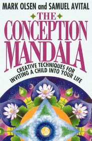 The Conception Mandala: Creative Techniques for Inviting a Child into Your Life