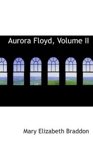Aurora Floyd, Volume II