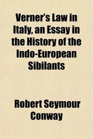 Verner's Law in Italy, an Essay in the History of the Indo-European Sibilants