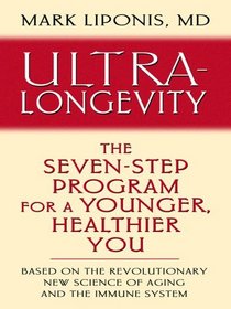 Ultra-Longevity: The Seven-step Program for a Younger, Healthier You (Thorndike Large Print Health, Home and Learning)