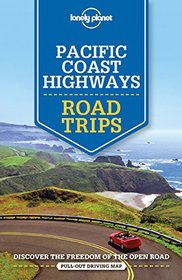 Lonely Planet Pacific Coast Highways Road Trips (Travel Guide)