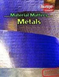 Metals (Raintree Freestyle: Material Matters)