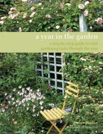 A Year in the Garden: A Step-by-steo Guide to Vital Gardening Tasks Through the Year