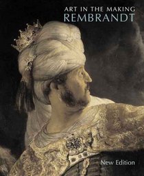 Art in the Making: Rembrandt: New Edition (Art in the Making)