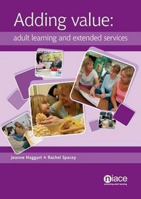 Adding Value: Adult Learning and Extended Services