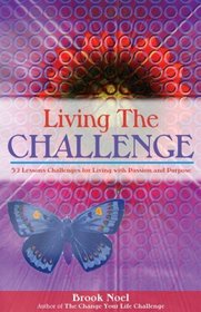 Living the Challenge: 52 Lessons for Living with Passion and Purpose