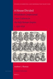 A House Divided (Studies in Medieval & Reformation Traditions)