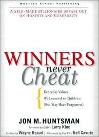 Winners Never Cheat : Everyday Values  We Learned as Children (But May Have Forgotten)