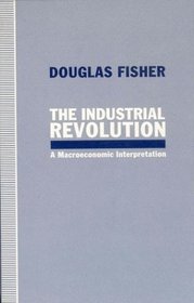 Industrial Revolution : A Macroeconomic Interpretation