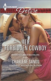 Her Forbidden Cowboy (Moonlight Beach Bachelors, Bk 1) (Harlequin Desire, No 2353)