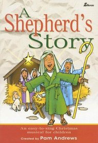 A Shepherd's Story: An Easy-to-Sing Christmas Musical for Children