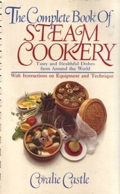 The Complete Book of Steam Cookery