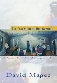 The Education of Mr. Mayfield: An Unusual Story of Social Change at Ole Miss