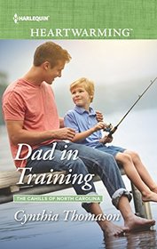 Dad in Training (Cahills of North Carolina, Bk 2) (Harlequin Heartwarming, No 236) (Larger Print)