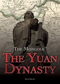 The Yuan Dynasty (The Mongols)
