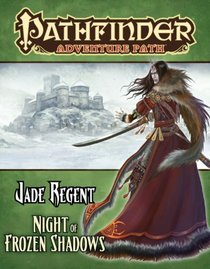 Pathfinder Adventure Path: Jade Regent Part 2 - Night of Frozen Shadows