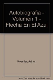Autobiografia - Volumen 1 - Flecha En El Azul (Spanish Edition)
