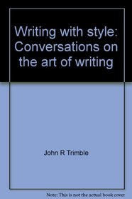 Writing with style: Conversations on the art of writing