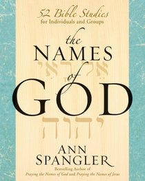 The Names of God: 52 Bible Studies for Individuals and Groups