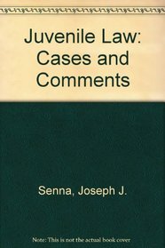 Juvenile Law: Cases and Comments